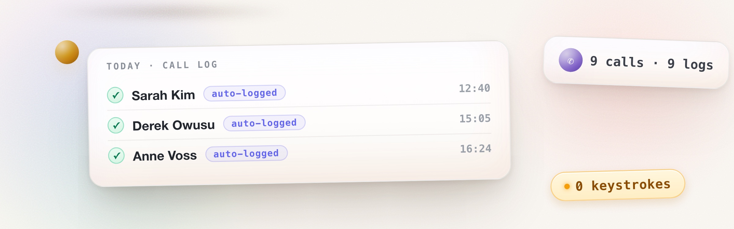 Today's call log showing Sarah Kim, Derek Owusu and Anne Voss — every conversation auto-logged to the CRM with zero keystrokes